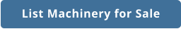 List Machinery for Sale